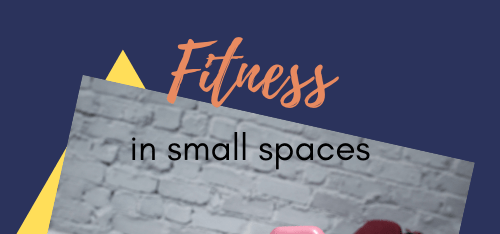 Fitness in Small&nbsp;Spaces